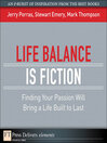 Life Balance Is Fiction (eBook): Finding Your Passion Will Bring a Life Built to Last